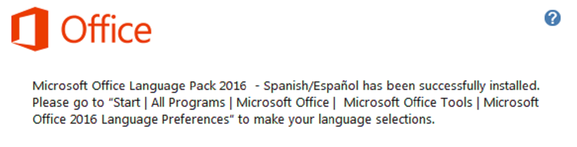 Microsoft Office Language Pack 2016 - Spanish/Espa?ol has been successfully installed.